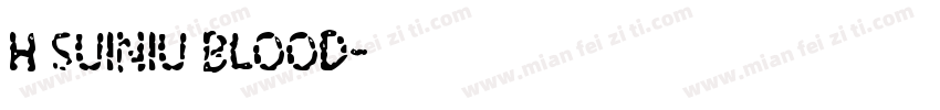 h suiniu blood字体转换